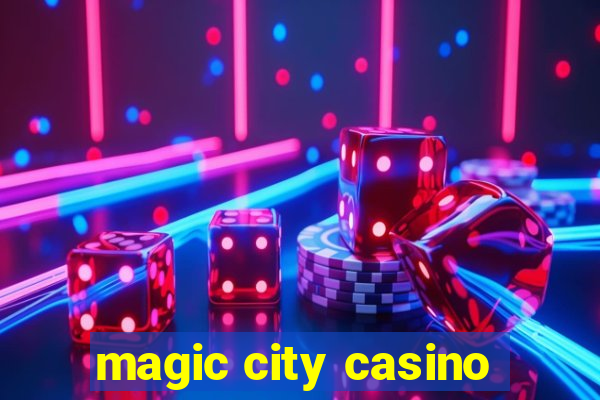 magic city casino