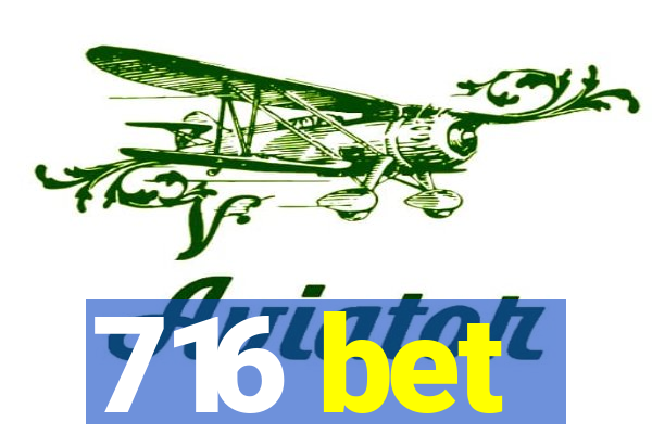 716 bet