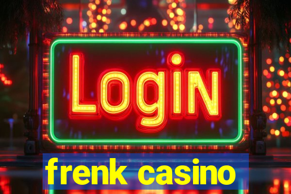 frenk casino