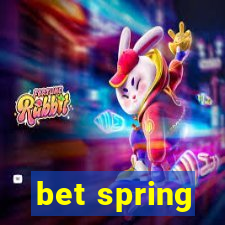 bet spring