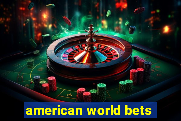 american world bets