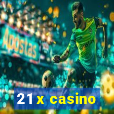 21 x casino