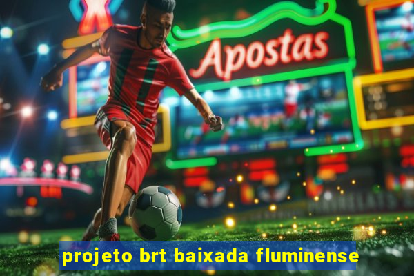 projeto brt baixada fluminense