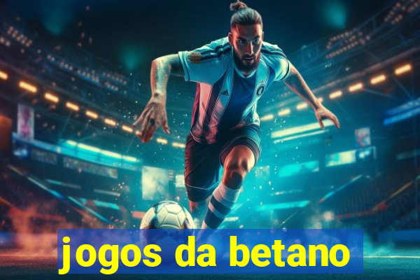 jogos da betano