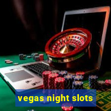 vegas night slots