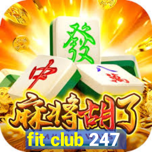 fit club 247