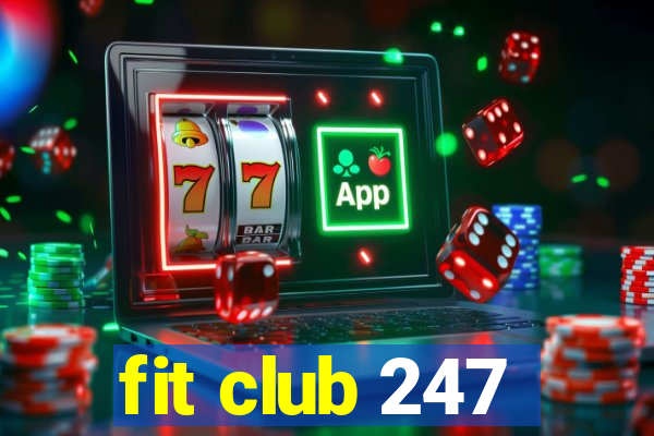 fit club 247