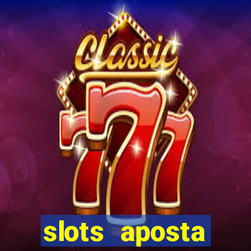 slots aposta mínima 1 centavo