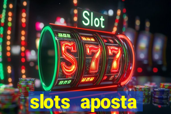 slots aposta mínima 1 centavo