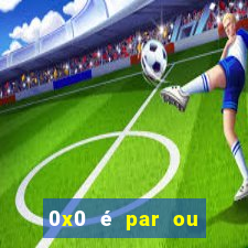 0x0 é par ou ímpar bet365