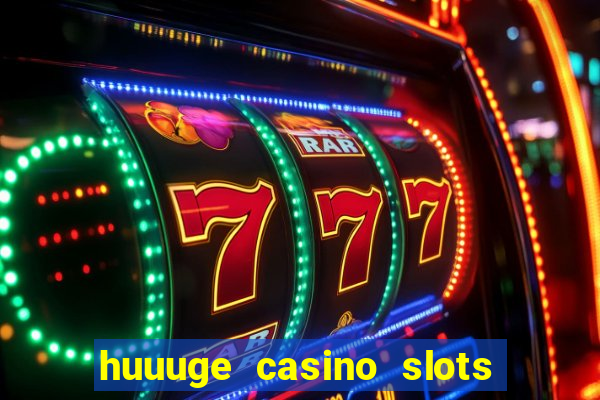 huuuge casino slots vegas 777