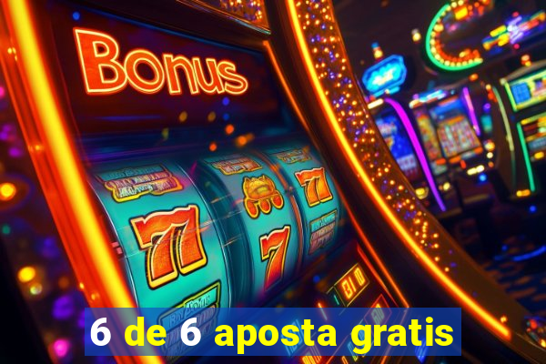 6 de 6 aposta gratis