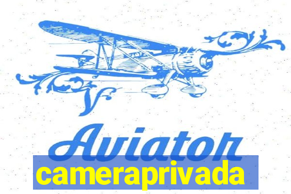 cameraprivada