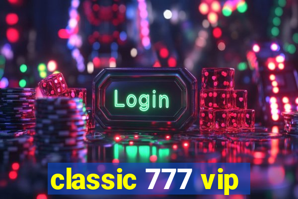 classic 777 vip