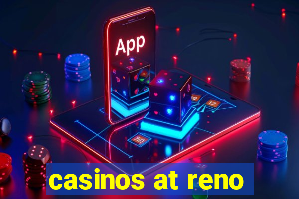 casinos at reno