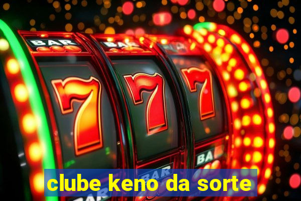 clube keno da sorte