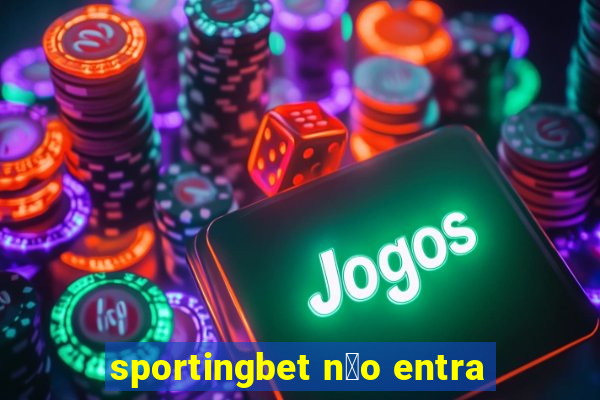 sportingbet n茫o entra