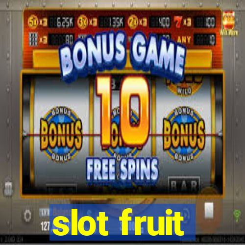 slot fruit