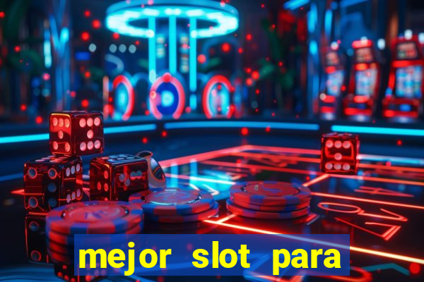 mejor slot para ganar dinero