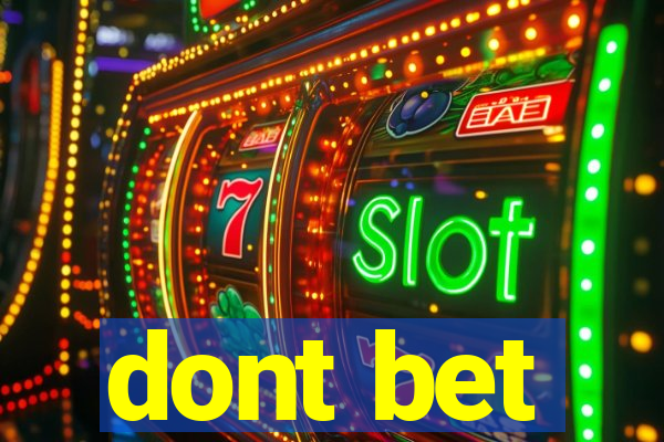 dont bet