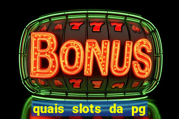 quais slots da pg est?o pagando agora