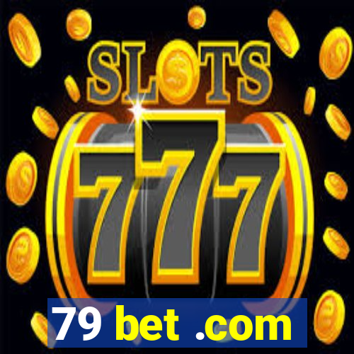 79 bet .com