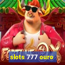 slots 777 ouro