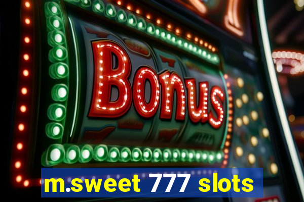 m.sweet 777 slots