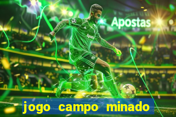 jogo campo minado ganhar dinheiro