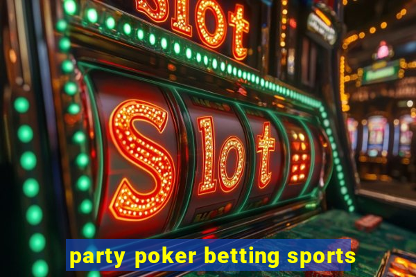 party poker betting sports