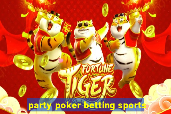 party poker betting sports