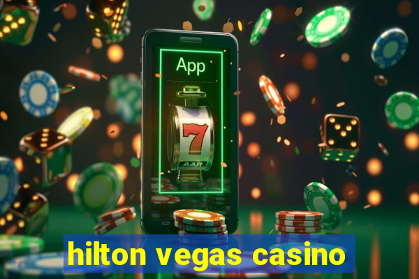 hilton vegas casino