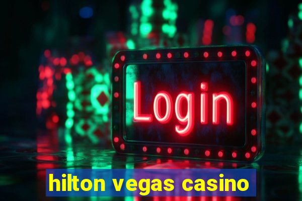 hilton vegas casino