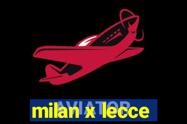 milan x lecce