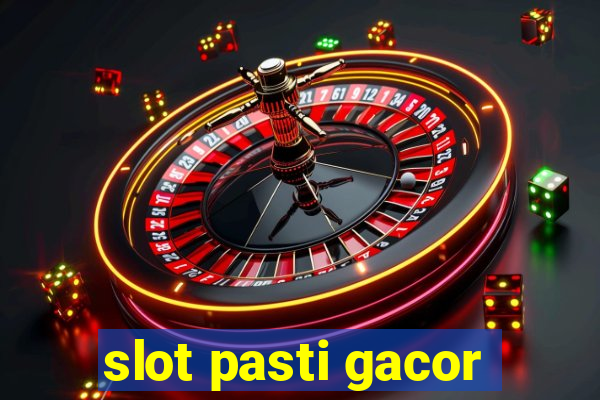 slot pasti gacor