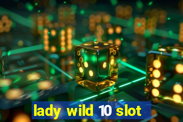 lady wild 10 slot