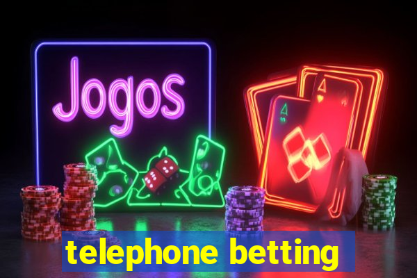 telephone betting