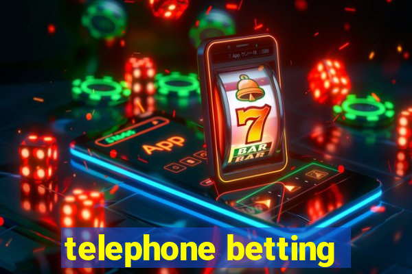 telephone betting