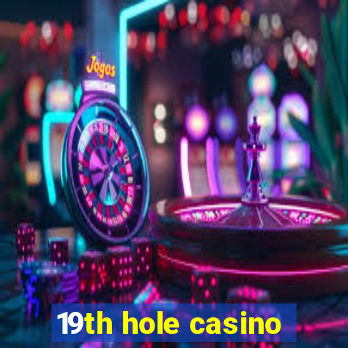 19th hole casino