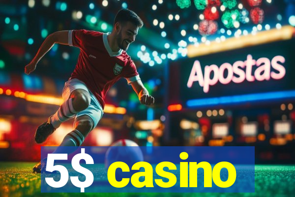 5$ casino