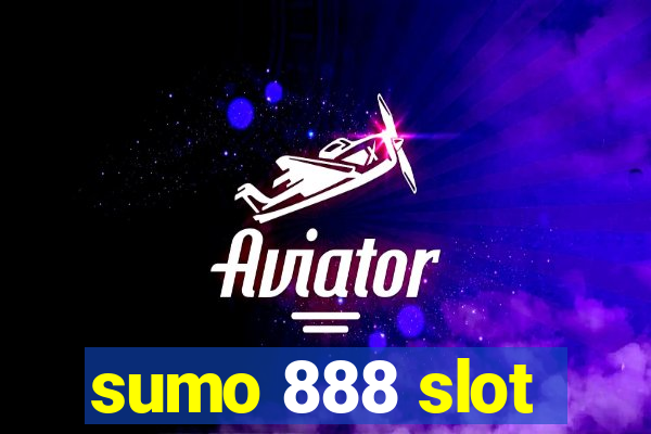 sumo 888 slot