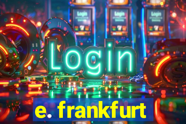 e. frankfurt