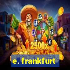 e. frankfurt