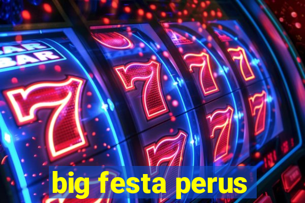 big festa perus