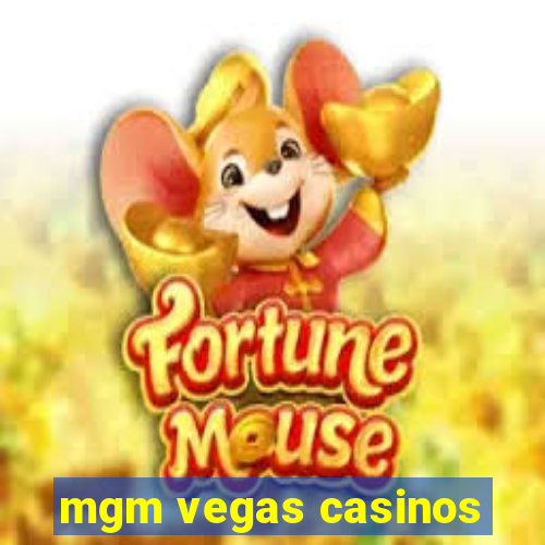 mgm vegas casinos