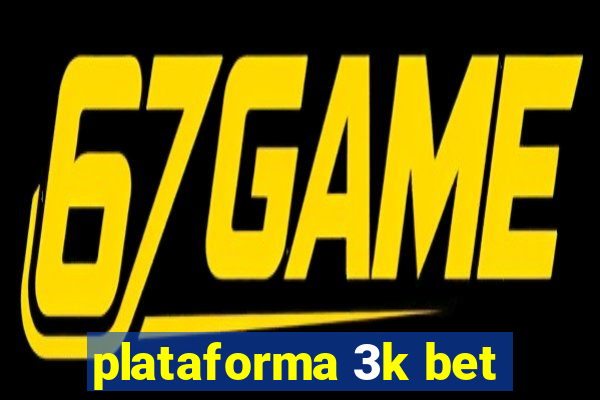 plataforma 3k bet