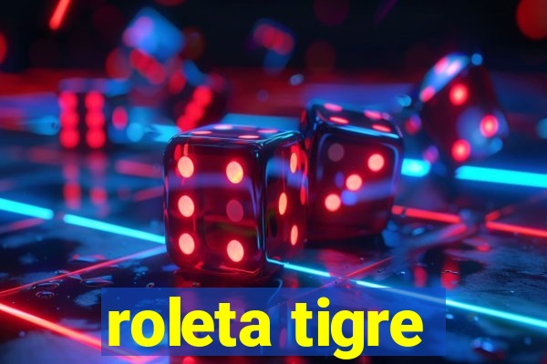 roleta tigre