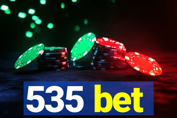 535 bet