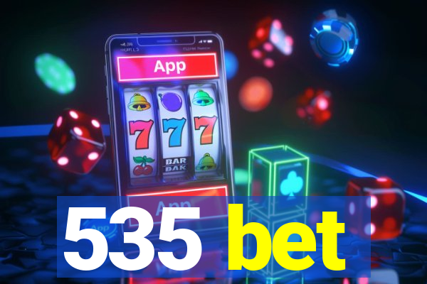 535 bet