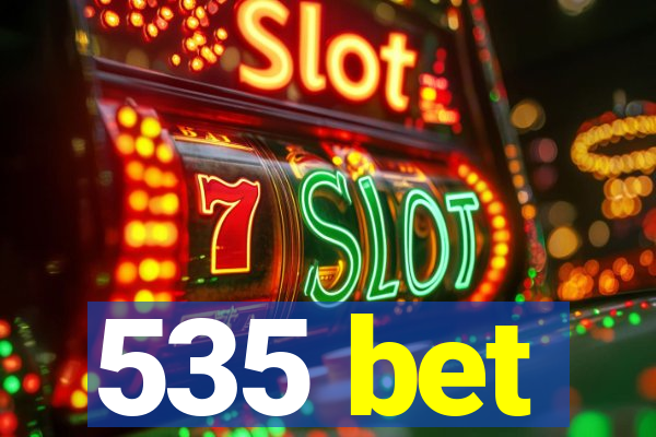 535 bet